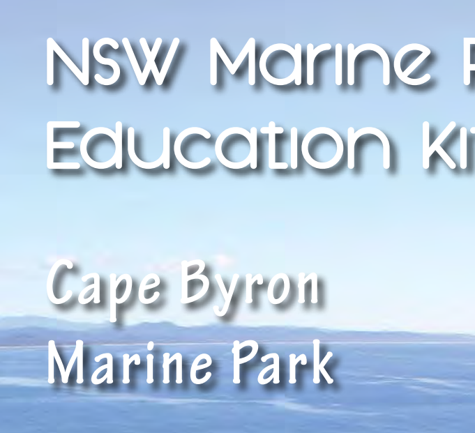 Cape Byron Marine Park Education Kit