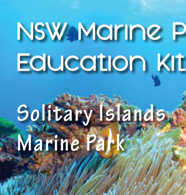 The Solitary Islands Marine Park Education Kit